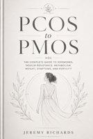 PCOS to PMOS: The Complete Guide to Hormones, Insulin Resistance, Metabolism, Weight, Symptoms, and Fertility (The Hormone Healing Series) B0HH6JHZ9Z Book Cover