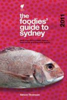 The Foodies' Guide: Sydney 2011 1740669096 Book Cover