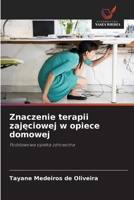 Znaczenie terapii zajeciowej w opiece domowej (Polish Edition) 620879532X Book Cover