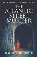 The Atlantic Street Murder 4867474363 Book Cover