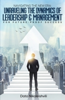 Navigating the New Era: Unraveling the Dynamics of Leadership and Management 1917336632 Book Cover