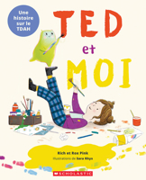 Ted et moi : Une histoire sur le TDAH (French Edition) 1039718396 Book Cover