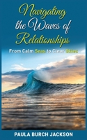 Navigating the Waves of Relationships: From Calm Seas to Clear Skies B0FH2SZ837 Book Cover