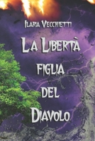 La Libertà figlia del Diavolo B08GFX5HNZ Book Cover