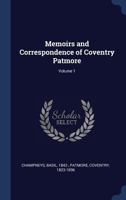 Memoirs and Correspondence of Coventry Patmore; Volume 1 1019074833 Book Cover