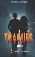 TRAQUÉS: Tome 1 - Cavale à deux (French Edition) B0FCYDM4C2 Book Cover
