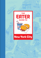 Eater City Guide: New York 1419765817 Book Cover