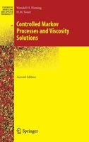 Controlled Markov Processes and Viscosity Solutions (Stochastic Modelling and Applied Probability) 1441920781 Book Cover