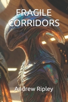 FRAGILE CORRIDORS B0GVB736KQ Book Cover