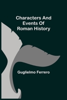 Characters and Events of Roman History: From Caesar to Nero 0760765928 Book Cover