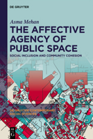 The Affective Agency of Public Space 3111035298 Book Cover