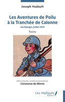 Les Aventures de Poilu à la Tranchée de Calonne: Les Eparges, juillet 1915 (French Edition) 2385411571 Book Cover