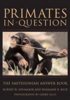 PRIMATES IN QUESTION PB (Smithsonian Answer Book) 1588341763 Book Cover