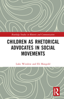 Children as Rhetorical Advocates in Social Movements 1032566213 Book Cover