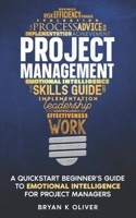 Project Management : A Quickstart Beginner's Guide to Emotional Intelligence for Project Managers 1719082359 Book Cover