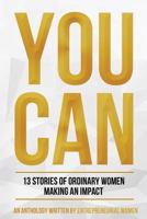 You Can: Stories of Entrepreneurial Trials and Triumph 1987742168 Book Cover