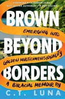 Brown Beyond Borders: Emerging Into Golden Multidimensionality B0G6VYJCGK Book Cover