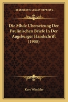 Die Mhde Ubersetzung Der Paulinischen Briefe In Der Augsburger Handschrift 116671005X Book Cover