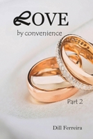 Love by convenience- part 2 B0CCCVPXR3 Book Cover