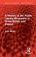 A History of the Public Library Movement in Great Britain and Ireland 1032898941 Book Cover
