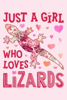 Just a Girl Who Loves Lizards: Lizard Lined Notebook, Journal, Organizer, Diary, Composition Notebook, Gifts for Lizard Lovers 1673934897 Book Cover