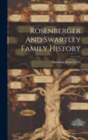 Rosenberger And Swartley Family History 1021234052 Book Cover