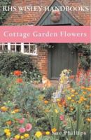 Cottage Garden Flowers (Rhs Wisley Handbooks) 1844030652 Book Cover