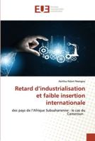 Retard d'industrialisation et faible insertion internationale 6202538686 Book Cover