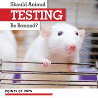 Should Animal Testing Be Banned? 1534527915 Book Cover