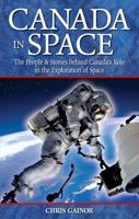 Canada in Space: The People & Stories Behind Canada's Role in the Exploration of Space 189486459X Book Cover