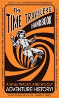 The Time Travelers' Handbook: A Wild, Wacky, and Wooly Adventure Through History! 1906082405 Book Cover