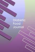 Diabetic Food Journal: Weekly Blood Sugar Diary, Enough For 53 Weeks or 1 Year, Daily Diabetic Glucose Tracker and Meals LogBook, 4 Time Before-After (Breakfast, Lunch, Dinner, Bedtime) 1676724265 Book Cover