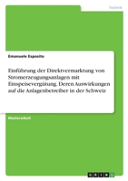 Einführung der Direktvermarktung von Stromerzeugungsanlagen mit Einspeisevergütung. Deren Auswirkungen auf die Anlagenbetreiber in der Schweiz 3346527611 Book Cover