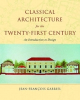 Classical Architecture for the Twenty-first Century: An Introduction to Design 039373076X Book Cover