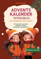 Adventskalender-Mitmachbuch für Schulkinder ab 8 Jahren. 24 Tage voller Entdeckungen: Challenges, Ausfüllseiten, Reflexionen. Selbstbewusstsein stärken und Einzigartigkeit feiern. (German Edition) 3384422104 Book Cover