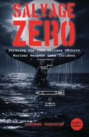 SALVAGE ZERO: Translated Edition: A Broken Arrow Thriller: The Secret of the Lost B43 Nuclear Warhead B0GHKBDZDY Book Cover