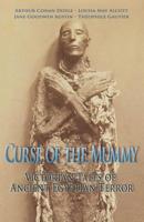 Curse of the Mummy: Victorian Tales of Ancient Egyptian Terror 1947587056 Book Cover