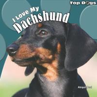 I Love My Dachshund 1448826586 Book Cover