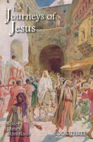 The Journeys of Jesus Book Three 1640511342 Book Cover