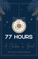 77 Hours: A Christmas In Brazil 1952444179 Book Cover