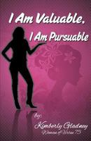 I Am Valuable, I Am Pursuable 1628398906 Book Cover