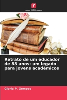 Retrato de um educador de 88 anos: um legado para jovens académicos 6209524192 Book Cover