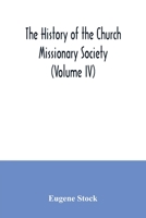 The history of the Church missionary society (Volume IV) 9354034462 Book Cover