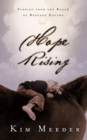 Hope Rising: Stories from the Ranch of Rescued Dreams 1590522699 Book Cover
