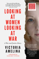 Looking at Women, Looking at War 0008727546 Book Cover