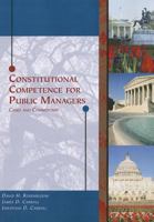 Constitutional Competence for Public Managers: Cases and Commentary 0534270786 Book Cover