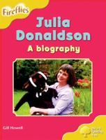 Oxford Reading Tree: Stage 5: More Fireflies A: Julia Donaldson - A Biography 0198473893 Book Cover