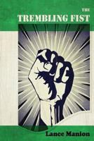 The Trembling Fist 1494242567 Book Cover
