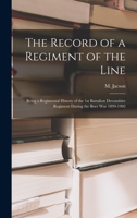 The Record of a Regiment of the Line: Being a Regimental History of the 1st Battalion Devonshire Regiment during the Boer War 1899-1902 1016908385 Book Cover