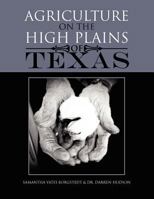 Agriculture on the High Plains of Texas 1456895540 Book Cover